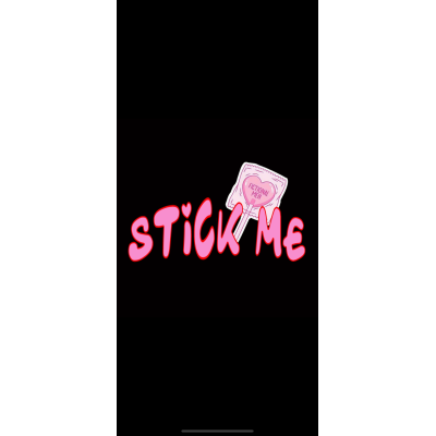 STICK ME