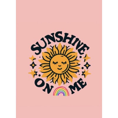 SUNSHINE ON ME